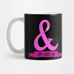 And Life Goes On Mug